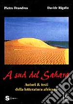 A sud del Sahara. Autori & testi della letteratura africana