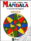 Il mio libro dei mandala. A partire dai 4 anni libro di Rosengarten Johannes