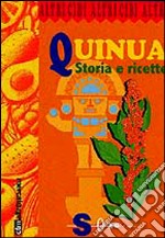 Quinua. Storia e ricette libro