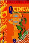 Quinua. Storia e ricette libro