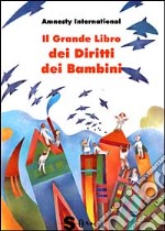 Il grande libro dei diritti dei bambini libro