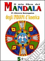 Il mio libro dei mandala degli indiani d'America libro