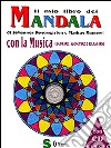 Il mio libro dei mandala con la musica. Con CD libro