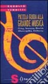 Piccola guida alla grande musica. Vol. 6: Grieg, Smetana, Dvorak, Musorgkij, Debussy libro