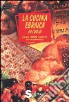 La cucina ebraica in Italia. Oltre 200 ricette dalla tradizione libro di Rundo Joan