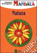 I miei piccoli mandala. Natura libro