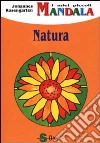 I miei piccoli mandala. Natura libro