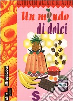 Un mondo di dolci libro