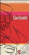 Garibaldi. L'italiano esemplare libro