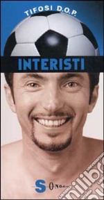 Interisti. Vietato ai deboli di cuore