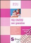 Figli diversi. New generation libro di Dall'Orto Giovanni Dall'Orto Paola