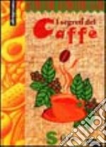 I segreti del caffè libro