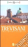 Trevisani. Guida ai migliori difetti e alle peggiori virtù libro di Renda Anna