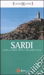 Sardi. Guida ai migliori difetti alle peggiori virtù libro