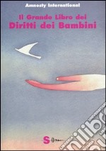 Il grande libro dei diritti dei bambini libro