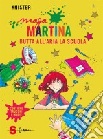 Maga Martina butta all'aria la scuola libro