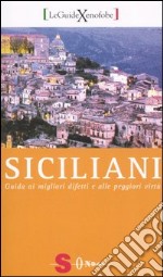 Siciliani. Guida ai migliori difetti e alle peggiori virtù libro