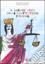 Il grande libro della Costituzione Italiana. Ediz. multilingue libro