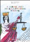 Il grande libro della Costituzione Italiana. Ediz. multilingue libro di Luzzati Emanuele Piumini Roberto