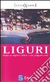 Liguri. Guida ai migliori difetti e alle peggiori virtù libro