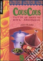 Couscous. Tutte le ricette del mondo libro