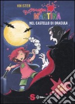 Maga Martina nel castello di Dracula. Ediz. illustrata libro