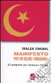 Manifesto per un Islam «moderno». 27 proposte per riformare l'Islam libro di Chebel Malek