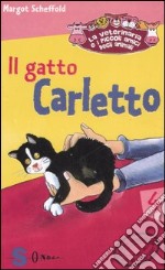 Il gatto Carletto. La veterinaria e i piccoli amici degli animali. Ediz. illustrata. Vol. 4 libro