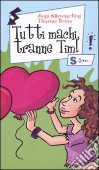 Tutti machi, tranne Tim! Ediz. illustrata libro
