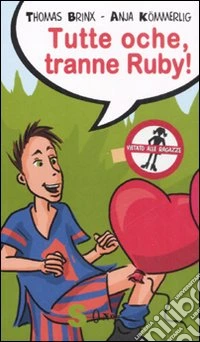 Tutte oche, tranne Ruby! Ediz. illustrata libro