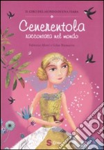 Cenerentola raccontata nel mondo. Ediz. illustrata