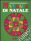 Mandala di Natale. Ediz. illustrata libro di Rosengarten Johannes