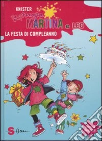 La festa di compleanno. Maga Martina e Leo. Ediz. illustrata