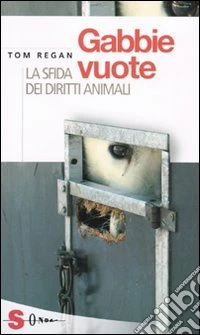 Gabbie vuote. La sfida dei diritti animali
