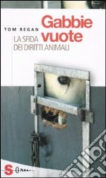 Gabbie vuote. La sfida dei diritti animali libro