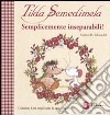 Tilda Semedimela. Semplicemente inseparabili! Con adesivi. Ediz. illustrata. Vol. 2 libro