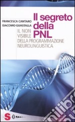 I segreti della PNL. Il non visibile della programmazione neurolinguistica libro