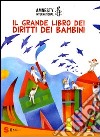 Il Grande libro dei diritti dei bambini libro