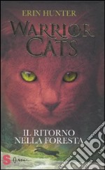 Il ritorno nella foresta. Warrior cats libro