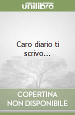 Caro diario ti scrivo... libro