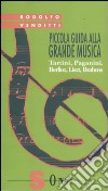 Piccola guida alla grande musica. Vol. 3: Tartini, Paganini, Berlioz, Liszt, Brahms libro di Venditti Rodolfo