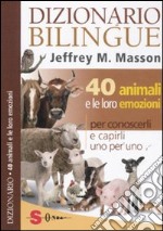 Dizionario bilingue: 40 animali e le loro emozioni libro