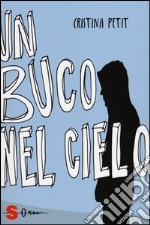 Un buco nel cielo. La scuola che non c'è. Vol. 2 libro