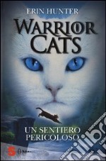 Un sentiero pericoloso. Warrior cats libro