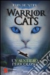 Un sentiero pericoloso. Warrior cats libro