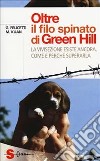 Oltre il filo spinato di Green Hill. La vivisezione esiste ancora. Come e perché superarla libro