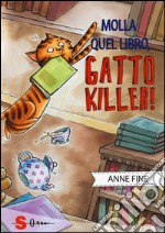 Molla quel libro, gatto killer! libro