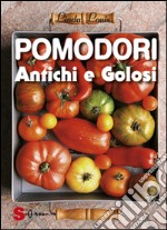 Pomodori antichi e golosi