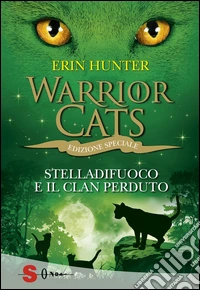 Stelladifuoco e il clan perduto. Warrior cats