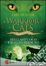 Stelladifuoco e il clan perduto. Warrior cats libro